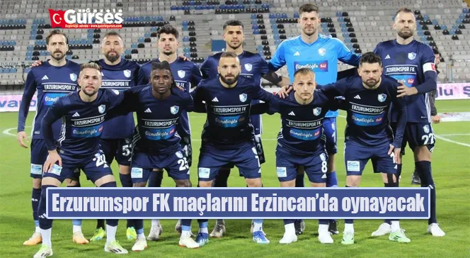 Erzurumspor FK maçlarını Erzincan’da oynayacak