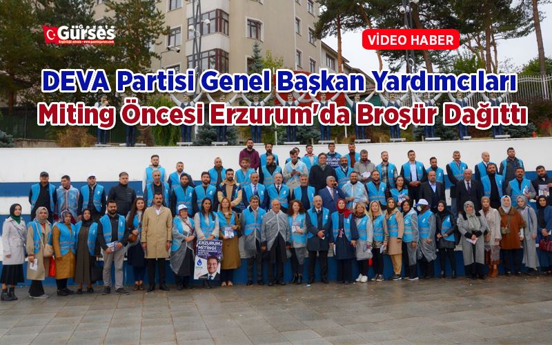 DEVA Partisi Genel Başkan Yardımcıları Miting Öncesi Erzurum