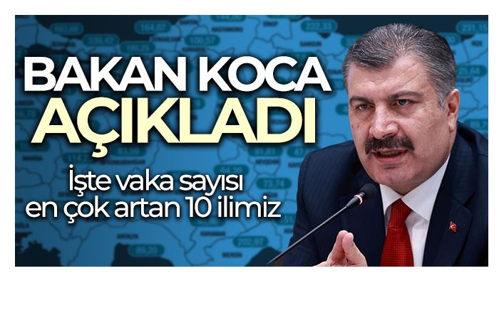 İllere göre haftalık vaka sayısı açıklandı