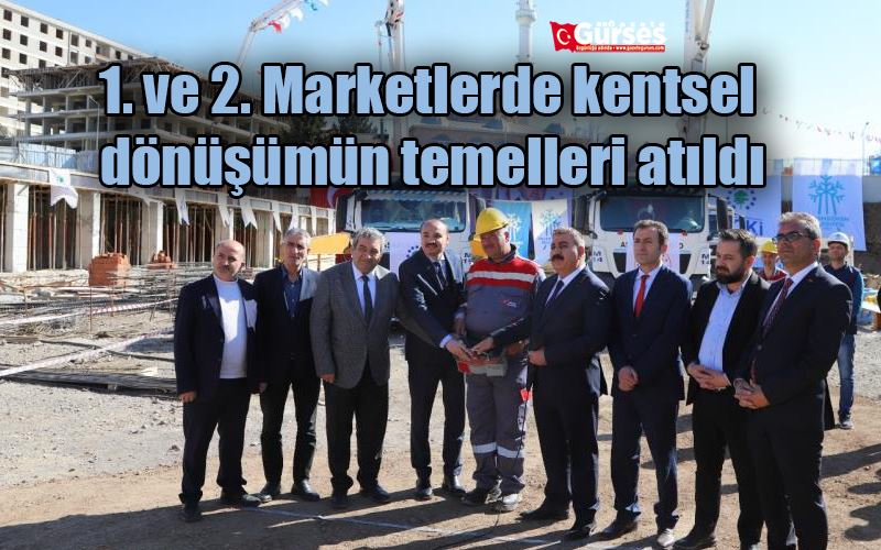 1. ve 2. Marketlerde kentsel dönüşümün temelleri atıldı