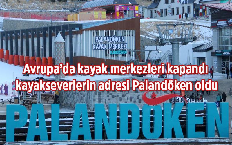 Avrupa’da kayak merkezleri kapandı, kayakseverlerin adresi Palandöken oldu
