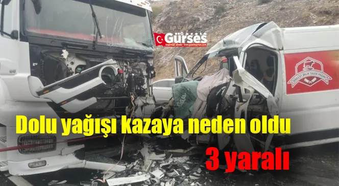 Dolu yağışı kazaya neden oldu: 3 yaralı