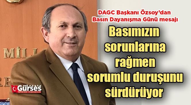 DAGC Başkanı Özsoy’dan Basın Dayanışma Günü mesajı: 