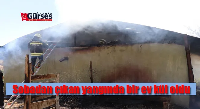 Sobadan çıkan yangında bir ev kül oldu