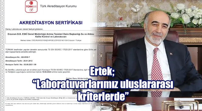 Ertek; “Laboratuvarlarımız uluslararası kriterlerde”