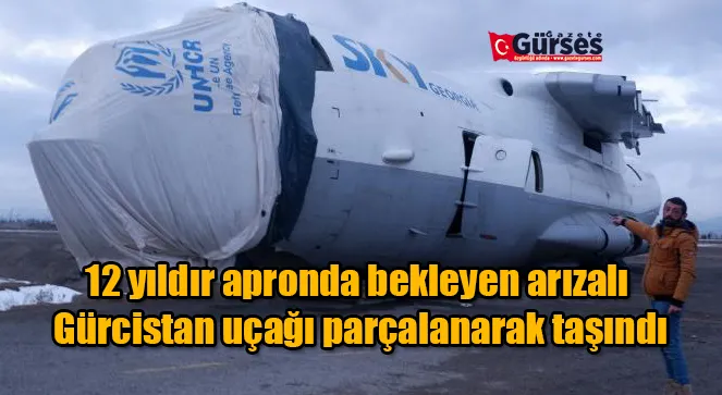 12 yıldır apronda bekleyen arızalı Gürcistan uçağı parçalanarak taşındı