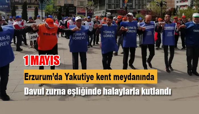 Kent Meydanında 1 Mayıs İşçi Bayramı davul zurna eşliğinde kutlandı