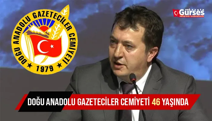 Doğu Anadolu Gazeteciler Cemiyeti 46 yaşında