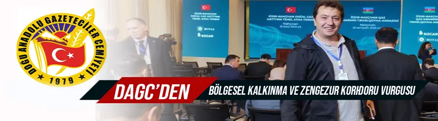 DAGC’den, Bölgesel Kalkınma ve Zengezur Koridoru vurgusu