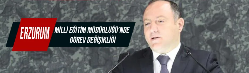 Milli Eğitim Müdürlüğü’nde görev değişikliği