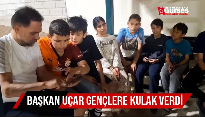 Başkan Uçar gençlere kulak verdi