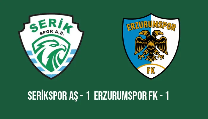 Serikspor Aş - 1  Erzurumspor FK - 1 