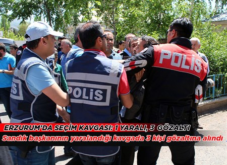 ERZURUM’DA SEÇIM KAVGASI: 1 YARALI, 3 GÖZALTI