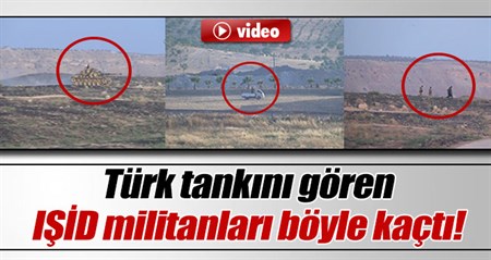 Türk tankini gören ISID militanlari böyle kaçti