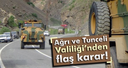 Agri ve Tunceli Valiligi’nden flas karar!