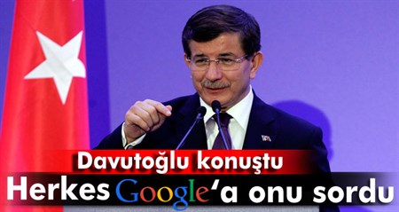 Davutoglu konustu, herkes Google