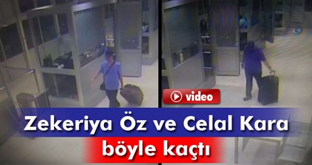 Zekeriya Öz ve Celal Kara böyle kaçti