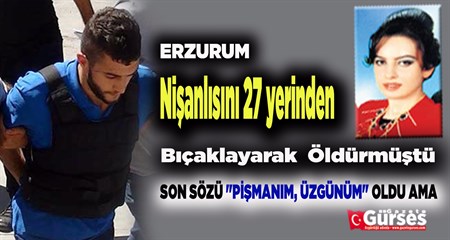 NISANLISINI 27 YERINDEN BIÇAKLAYARAK ÖLDÜREN SANIGA 2 KEZ AGIRLASTIRILMIS MÜEBBET