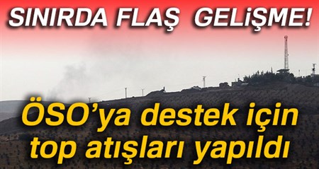 ÖSO’ya destek için top atislari yapildi