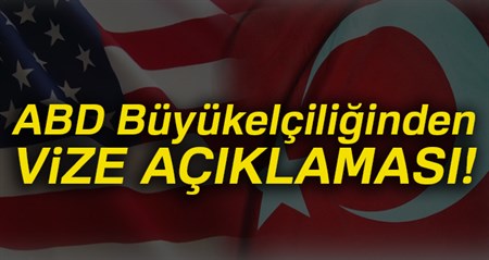 ABD Büyükelçiliginden vize açiklamasi