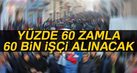 60 bin isçi alinacak