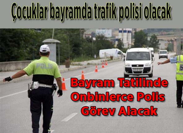 Kurban Bayrami’nda alinacak trafik tedbirleri açiklandi