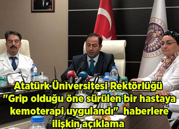Atatürk Üniversitesinden “Grip oldugu öne sürülen bir hastaya kemoterapi uygulandi” iddialarina açiklama