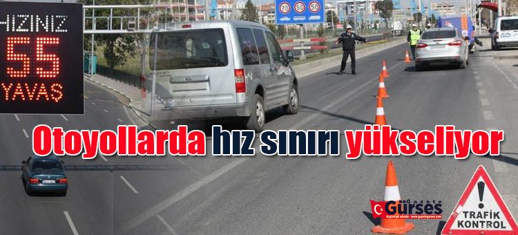 Otoyollarda hiz siniri yükseliyor