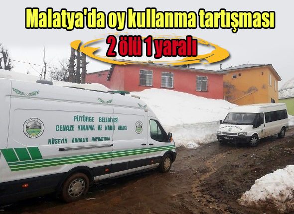 Malatya’da oy kullanma tartismasi: 2 ölü 1 yarali
