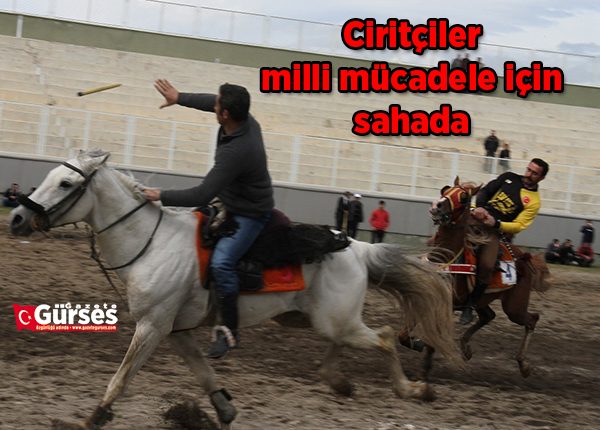 Ciritçiler milli mücadele için sahada