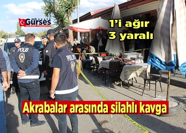 Akrabalar arasinda silahli kavga: 1’i agir 3 yarali