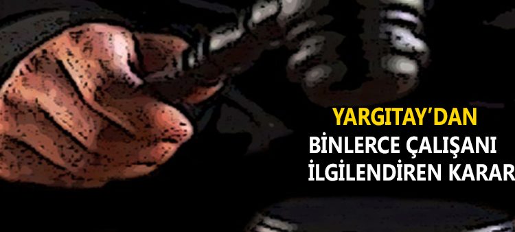 Yargitay, isverenin o bahanesine geçit vermedi