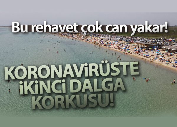Ikinci bir corona virüs dalgasi plajlardan gelebilir