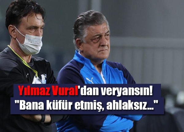 Yilmaz Vural’dan veryansin! “Bana küfür etmis, ahlaksiz…”