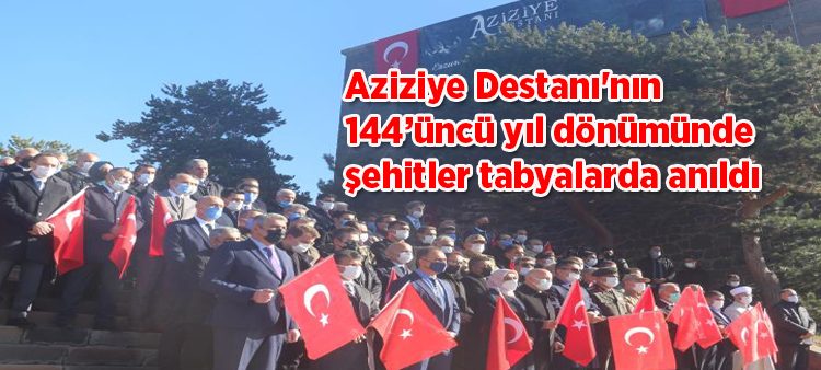 Aziziye Destani’nin 144’üncü yil dönümünde sehitler tabyalarda anildi